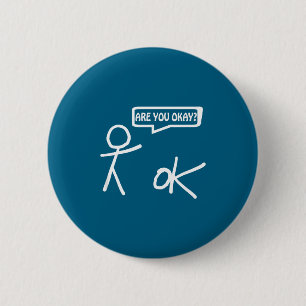 Badge Rond 5 Cm Êtes-vous Ok_ Dessin Animé Stickman Aide Sarcastiq