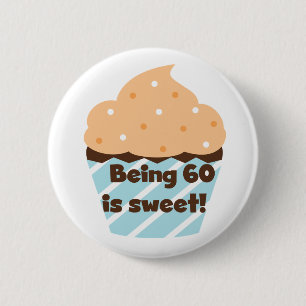 Badge Rond 5 Cm Etre 60 est Sweet T-shirts et cadeaux