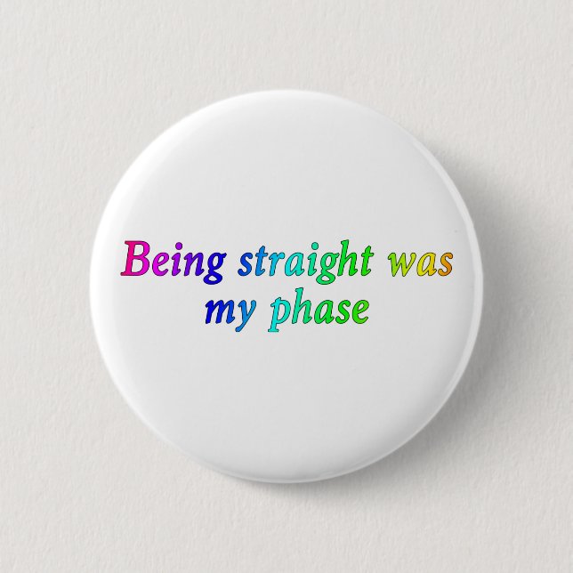Badge Rond 5 Cm Être droit était ma phase, bouton drôle de LGBT (Devant)