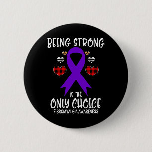 Badge Rond 5 Cm Être fort est le seul choix Fibromyalgie Aware