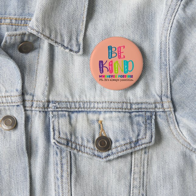 Badge Rond 5 Cm Être gentil chaque fois que possible (En situation)