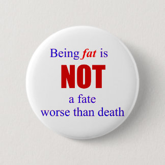 Badge Rond 5 Cm Être gros n'est pas un destin....
