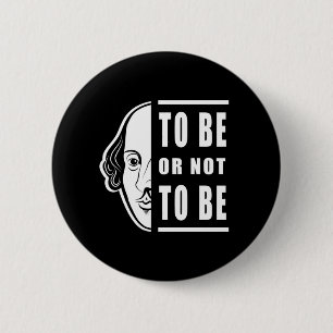 Badge Rond 5 Cm Être ou ne pas être Shakespeare Citer Thespian