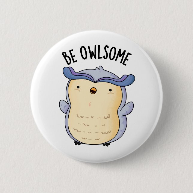 Badge Rond 5 Cm Être Owsome Funny Owl Pun (Devant)