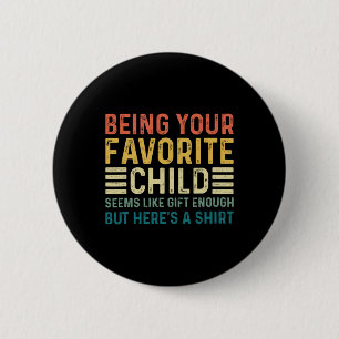 Badge Rond 5 Cm Être Votre Enfant Préféré Semble Suffisamment Père