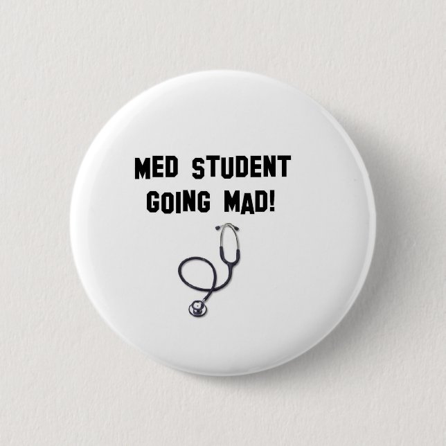 Badge Rond 5 Cm étudiant de med devenant fou (Devant)