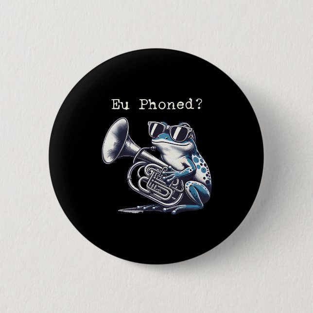 Badge Rond 5 Cm Eu Phoned Funny Euphonium Frog Music Band Pun  (Devant)
