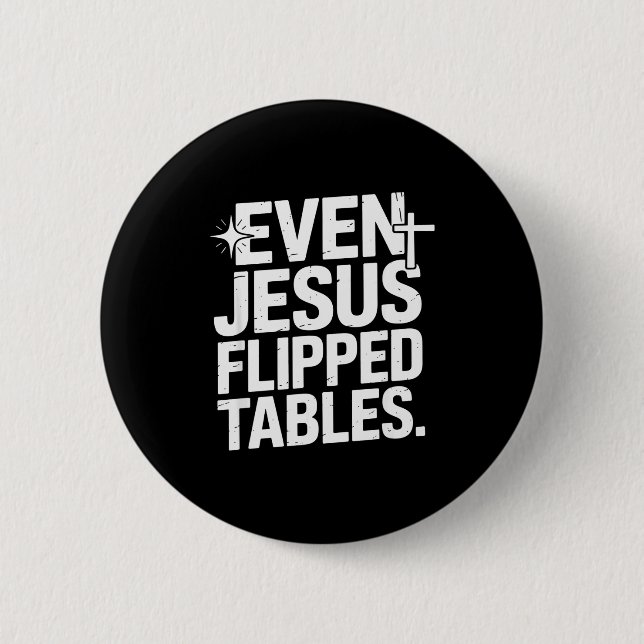 Badge Rond 5 Cm Even Jesus Flipped Tables Funny Jesus Lovers Chris (Devant)