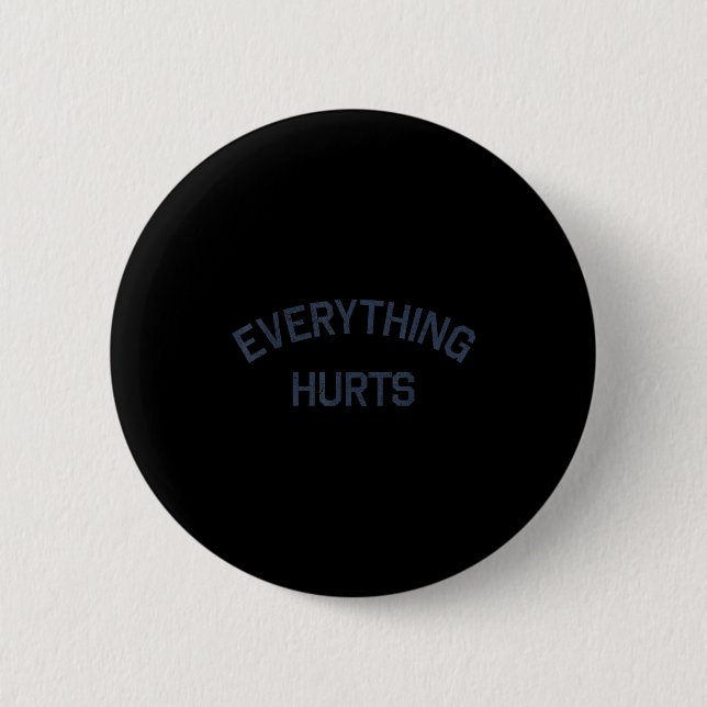 Badge Rond 5 Cm Everything Hurts Funny Workout Motivation  (Devant)