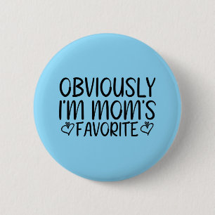 Badge Rond 5 Cm Évidemment, je suis le préféré de maman