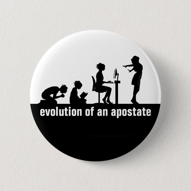 Badge Rond 5 Cm "Evolution of an Apostate" (Devant)