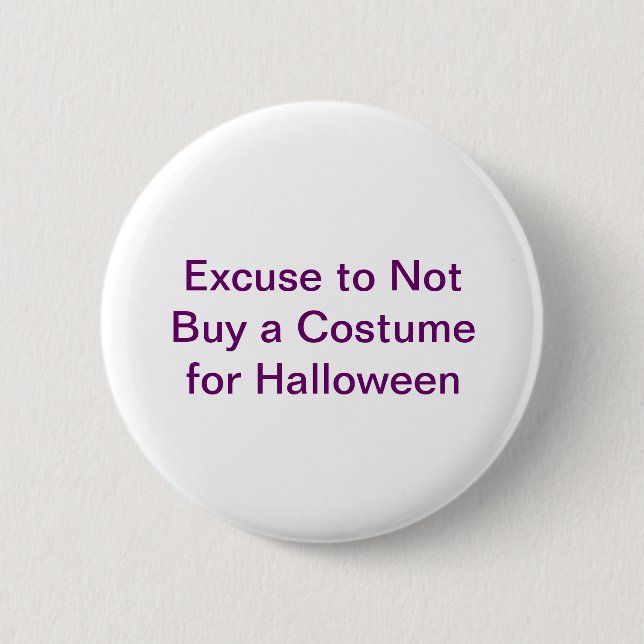 Badge Rond 5 Cm Excuse pour ne pas acheter un costume pour (Devant)