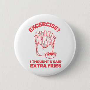 Badge Rond 5 Cm Exercice Je pensais que tu avais dit des frites su