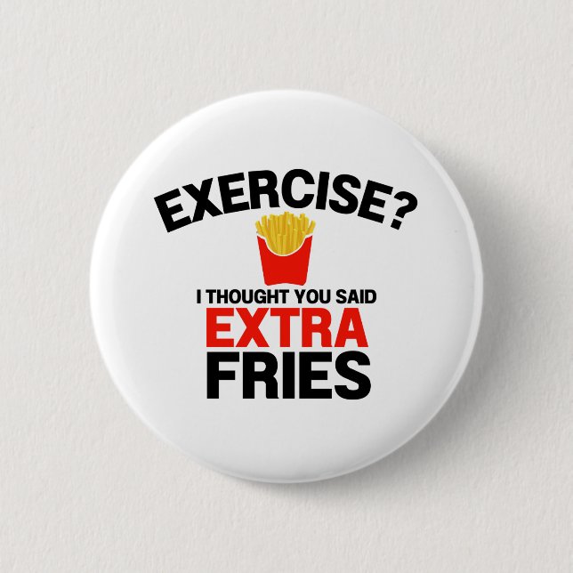 Badge Rond 5 Cm Exercice Pensé Vous Avez Dit Des Fries Supplémenta (Devant)