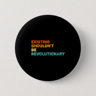 Badge Rond 5 Cm Existant Féminin Ne Devrait Pas Être Révolutionnai