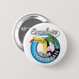 Badge Rond 5 Cm Explorez la zone de voyage des Caraïbes.