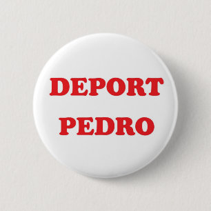 Badge Rond 5 Cm Expulsez Pedro