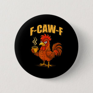 Badge Rond 5 Cm F Caw F Café Poulet F Kawf Coq Oiseau Drôle F