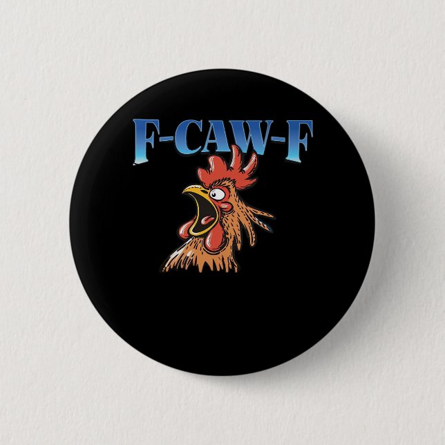 Badge Rond 5 Cm F-Caw-F Chicken Classic Cool Unique (Devant)