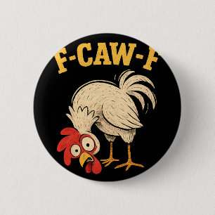 Badge Rond 5 Cm F Caw F Coq Drôle Fcawf Ferme de poulets Oiseau Fa