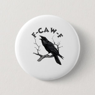 Badge Rond 5 Cm F-Caw-F Corbeau Jeu de mots Drôle d'oiseau Croassa