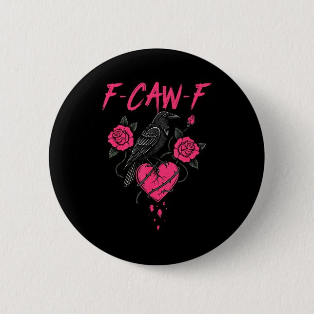 Badge Rond 5 Cm F Caw F Crow Anti Valentine's Day Dark Gothic Brok (Devant)