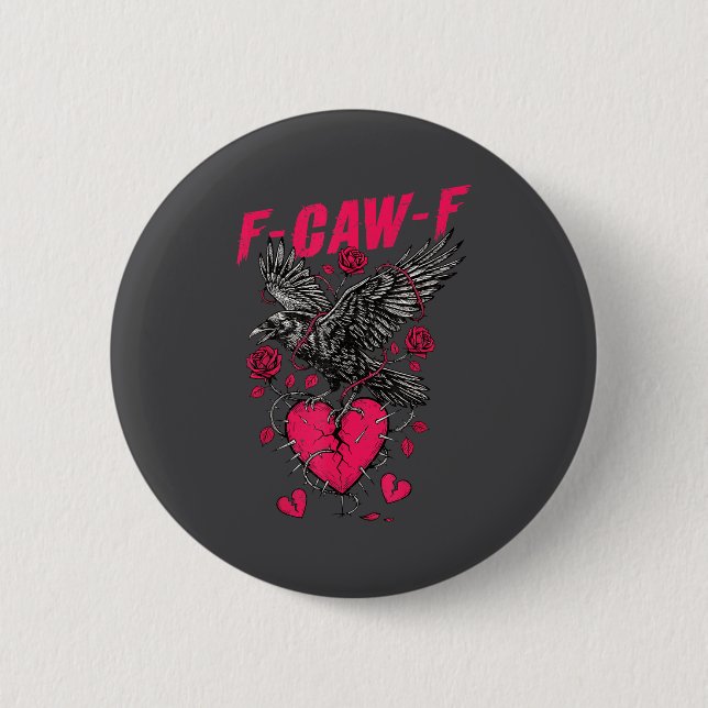 Badge Rond 5 Cm F Caw F Crow Anti Valentine's Day Dark Gothic Brok (Devant)