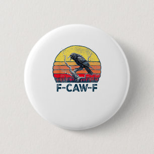 Badge Rond 5 Cm F-Caw-F Drôle de Corbeau Corbeau Vintage Gothique
