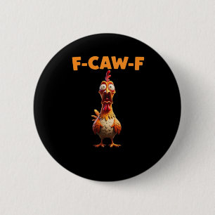 Badge Rond 5 Cm F-Caw-F drôle de poulet disant coq mème sarcastiqu