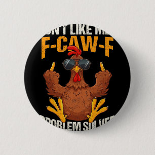 Badge Rond 5 Cm F-caw-f Drôle de poulet en colère N'aime pas mon p