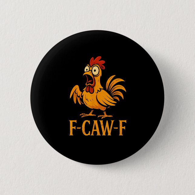 Badge Rond 5 Cm F-Caw-F Funny Chicken Humor Chicken Meme Chicken L (Devant)