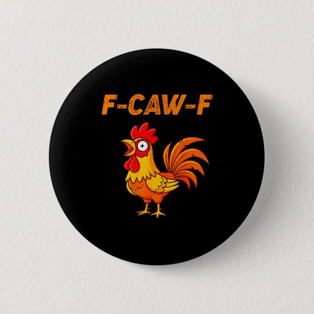 Badge Rond 5 Cm F-caw-f Funny Chicken Humor Quote Rooster Meme  (Devant)