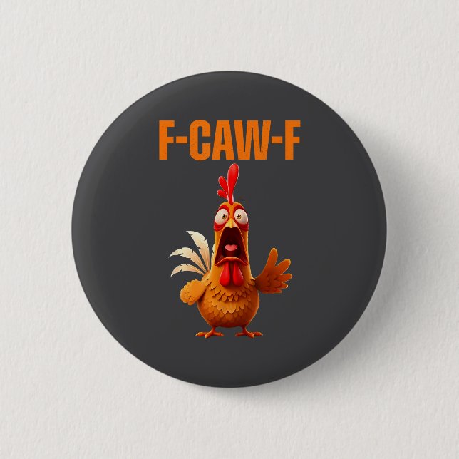 Badge Rond 5 Cm F-caw-f Funny Chicken Humor Quote Rooster Meme  (Devant)