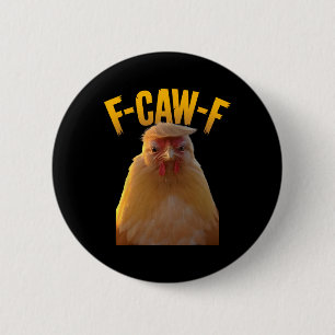 Badge Rond 5 Cm F-caw-f Humour de poulet drôle Citation F-caw-f Tr