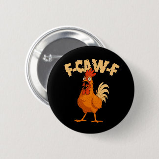 Badge Rond 5 Cm F-CAW-F ! Poulet Coq drôle choqué