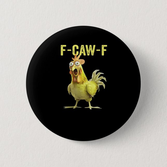Badge Rond 5 Cm F-Caw-F Poulet Drôle Classique Créatif Décontracté (Devant)