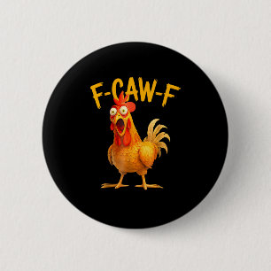 Badge Rond 5 Cm F-Caw-F Pun Drôle de poulet Coq qui chante Grunge