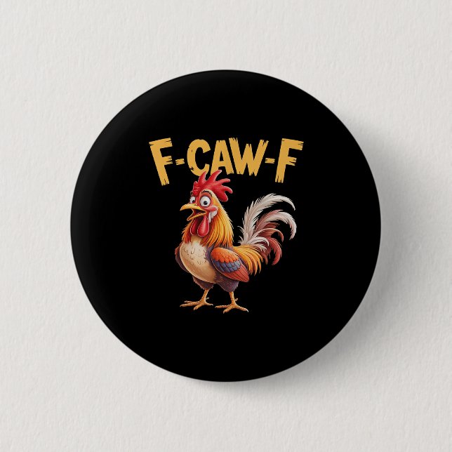 Badge Rond 5 Cm F Caw F Rooster, F caw-f Drôle poulet (Devant)