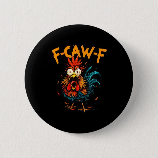 Badge Rond 5 Cm F Caw F Rooster Funny Bird Fcawf Chicken Coffee  (Devant)