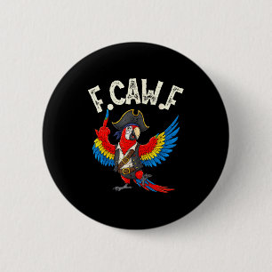Badge Rond 5 Cm F Caw F Taux Drôle Macaw Perroquet Mème Pour Adult