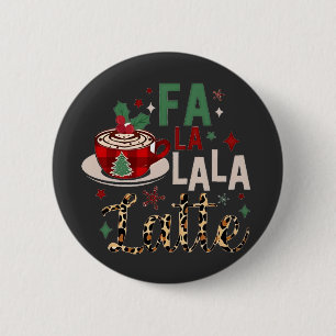 Badge Rond 5 Cm Fa Fa La La Latte Drôle de Noël Santa Xmas