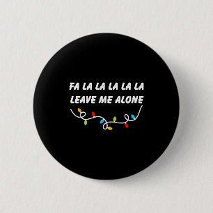 Badge Rond 5 Cm Fa La La La La La Laissez-Moi Tranquille Drôle De 
