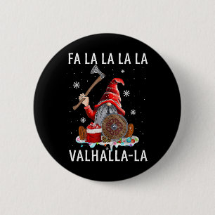 Badge Rond 5 Cm Fa La Valhalla Xmas Gnome Beard Viking Arme C