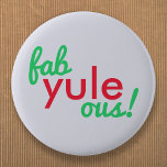 Badge Rond 5 Cm Fab Yule Ous | Fabuleux Noël élégant Fun Fab<br><div class="desc">Drôle,  élégant "Fab yule ous!" fabuleux badge de citation dans la typographie moderne en fun festif rouge et vert sur un arrière - plan gris pâle dans un style moderne minimaliste!</div>
