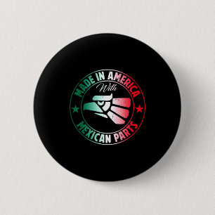 Badge Rond 5 Cm Fabriqué en Amérique avec des pièces mexicaines Me