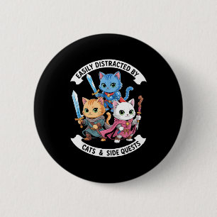 Badge Rond 5 Cm Facilement distrait par les chats et les quêtes se