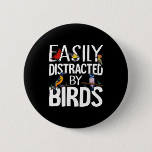 Badge Rond 5 Cm Facilement distrait par les oiseaux Drôle d'amateu
