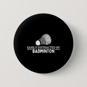 Badge Rond 5 Cm Facilement Distrait Par Volant de badminton Funny 
