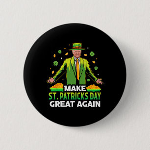 Badge Rond 5 Cm Faire à nouveau grande la Saint-Patrick Chanceux T