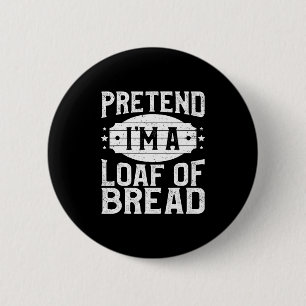 Badge Rond 5 Cm Faire comme si je suis un pain de costume de jumel